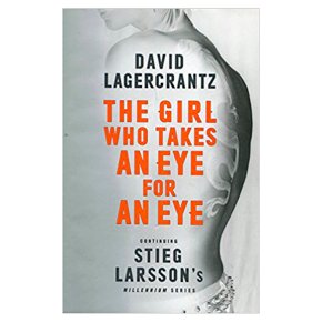 The Girl Who takes an Eye for an Eye David Lagercrantz